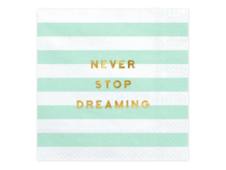 Servietter - "Never Stop Dreaming"